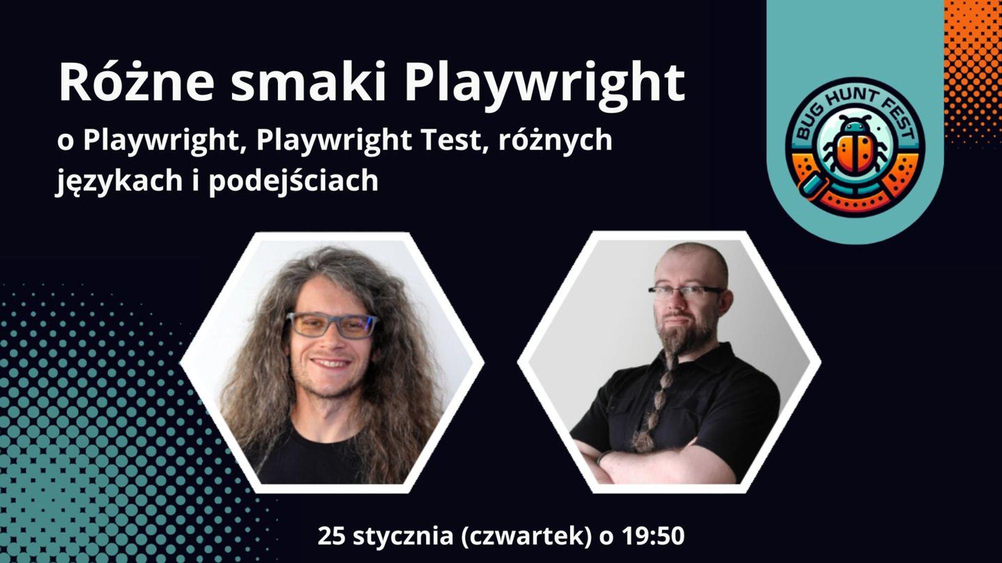 BugHuntFest: Różne smaki Playwright - o Playwright, Playwright Test, różnych językach i podejściach